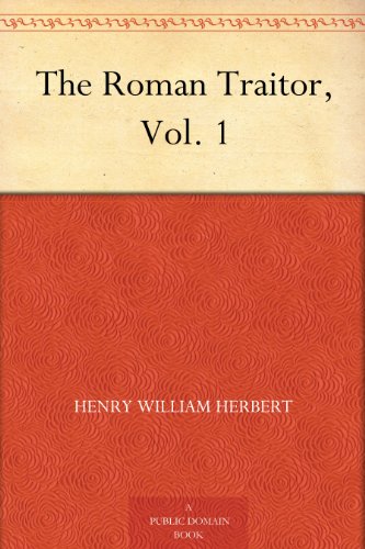 The Roman Traitor Volume 1